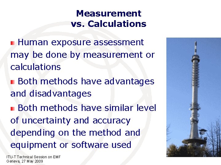 Measurement vs. Calculations Human exposure assessment may be done by measurement or calculations Both