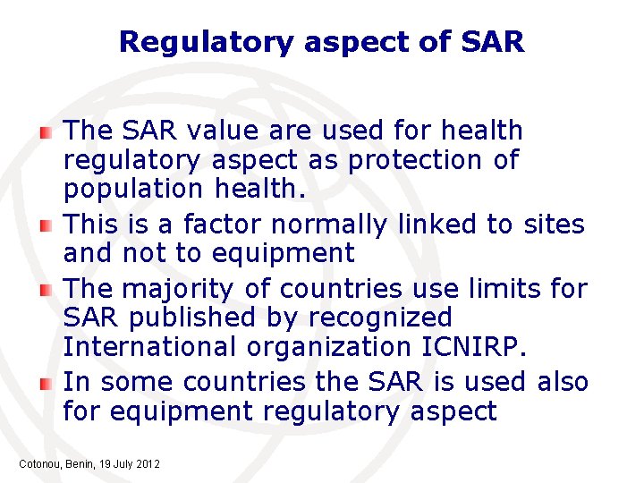 Regulatory aspect of SAR The SAR value are used for health regulatory aspect as