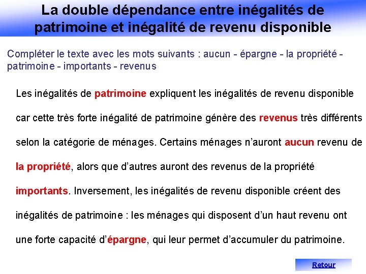 La double dépendance entre inégalités de patrimoine et inégalité de revenu disponible Compléter le