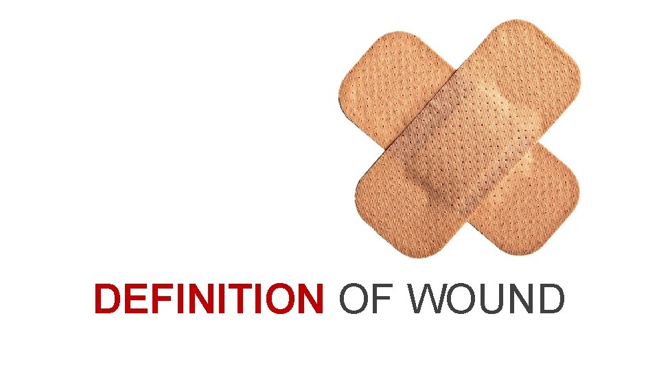 DEFINITION OF WOUND 
