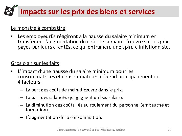 Impacts sur les prix des biens et services Le monstre à combattre • Les