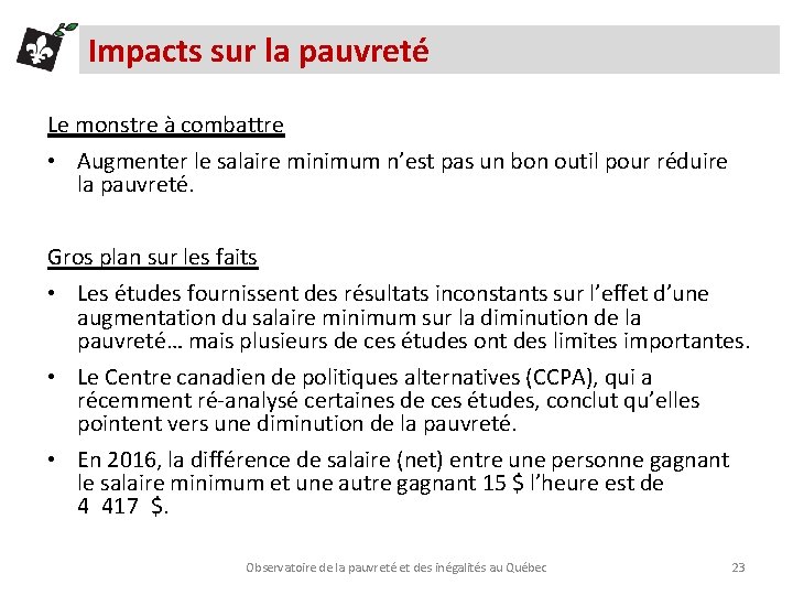 Impacts sur la pauvreté Le monstre à combattre • Augmenter le salaire minimum n’est