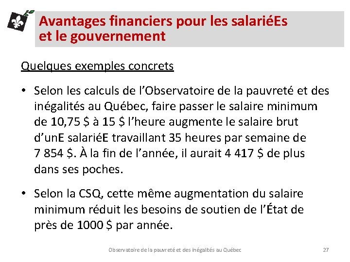 Avantages financiers pour les salariéEs et le gouvernement Quelques exemples concrets • Selon les