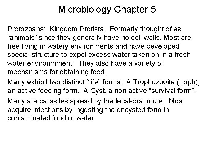 Microbiology Chapter 5 Protozoans: Kingdom Protista. Formerly thought of as “animals” since they generally