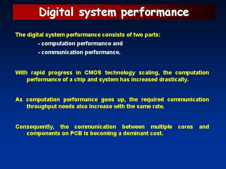 Digital system performance The digital system performance consists of two parts: - computation performance