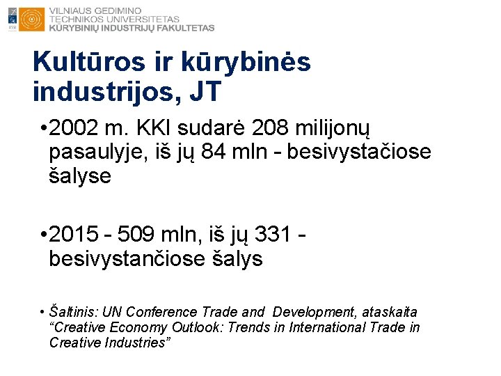 Kultūros ir kūrybinės industrijos, JT • 2002 m. KKI sudarė 208 milijonų pasaulyje, iš