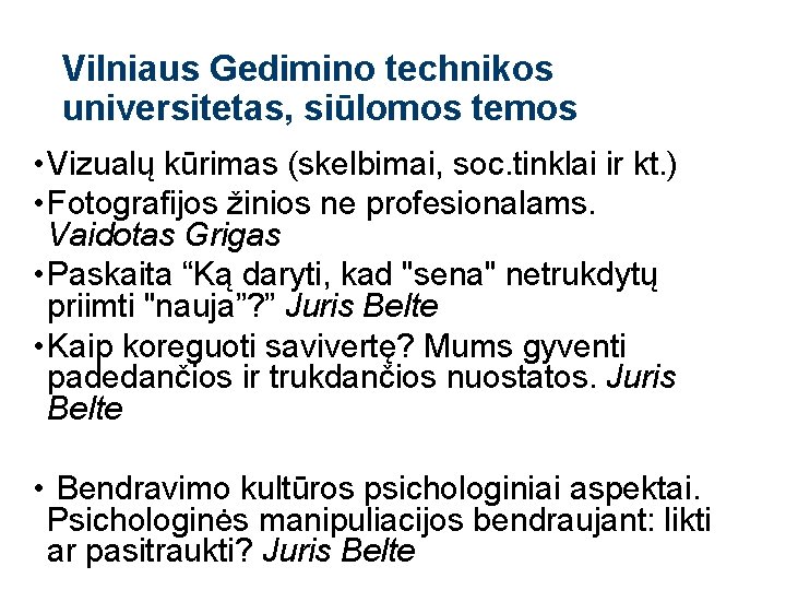 Vilniaus Gedimino technikos universitetas, siūlomos temos • Vizualų kūrimas (skelbimai, soc. tinklai ir kt.