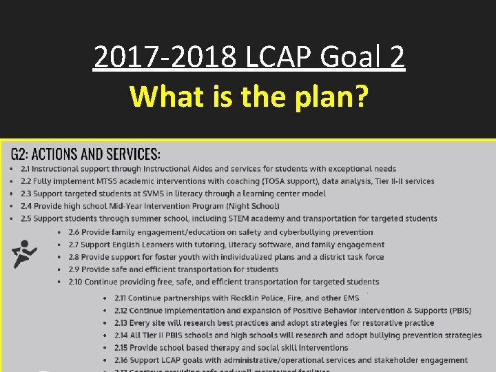 2017 -2018 LCAP Goal 2 What is the plan? 13 