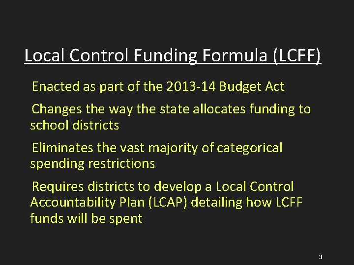 Local Control Funding Formula (LCFF) Enacted as part of the 2013 -14 Budget Act