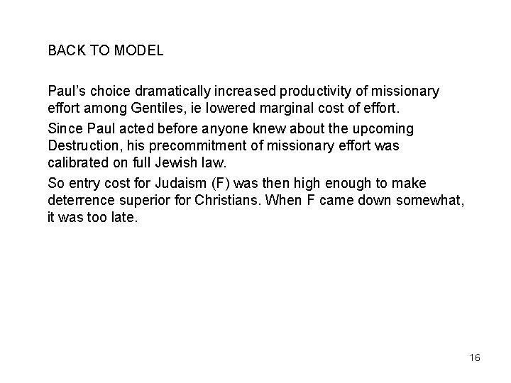 BACK TO MODEL Paul’s choice dramatically increased productivity of missionary effort among Gentiles, ie