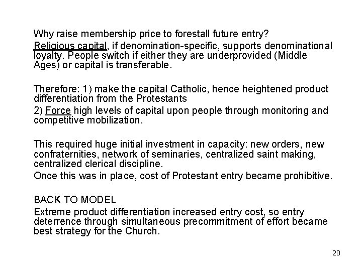 Why raise membership price to forestall future entry? Religious capital, if denomination-specific, supports denominational