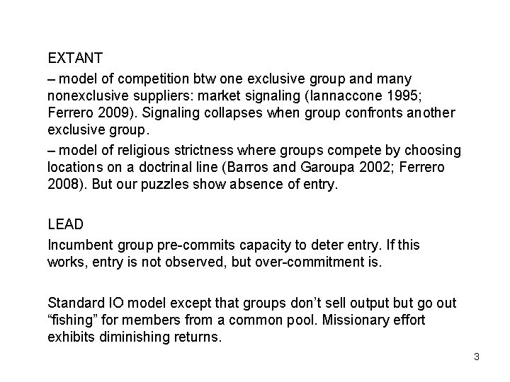 EXTANT – model of competition btw one exclusive group and many nonexclusive suppliers: market
