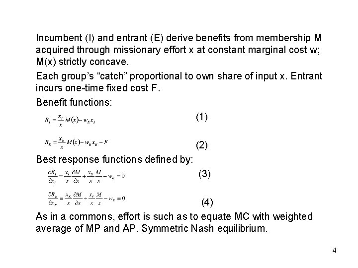 Incumbent (I) and entrant (E) derive benefits from membership M acquired through missionary effort