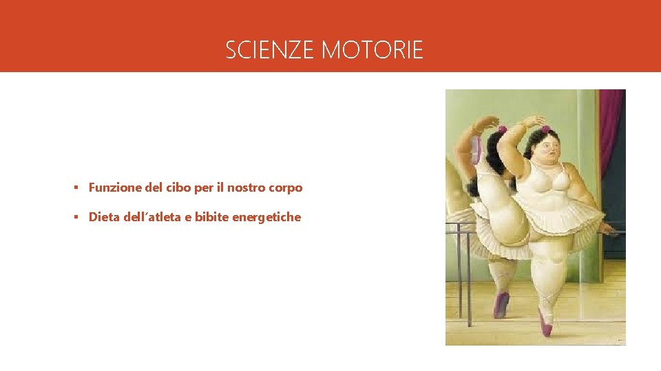 SCIENZE MOTORIE § Funzione del cibo per il nostro corpo § Dieta dell’atleta e