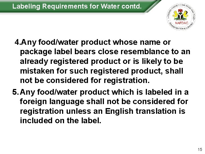 Labeling Requirements for Water contd. 4. Any food/water product whose name or package label