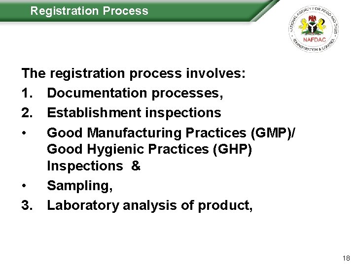  Registration Process The registration process involves: 1. Documentation processes, 2. Establishment inspections •