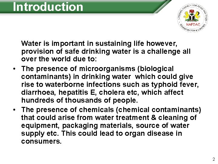 Introduction Water is important in sustaining life however, provision of safe drinking water is