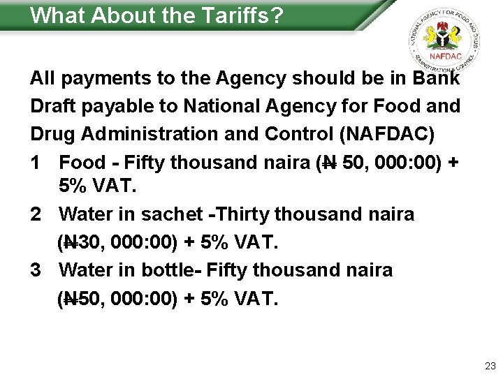 What About the Tariffs? All payments to the Agency should be in Bank Draft