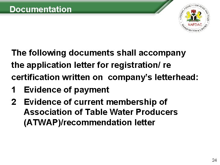  Documentation The following documents shall accompany the application letter for registration/ re certification