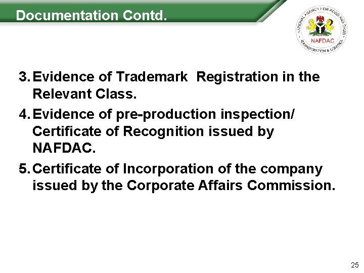  Documentation Contd. 3. Evidence of Trademark Registration in the Relevant Class. 4. Evidence