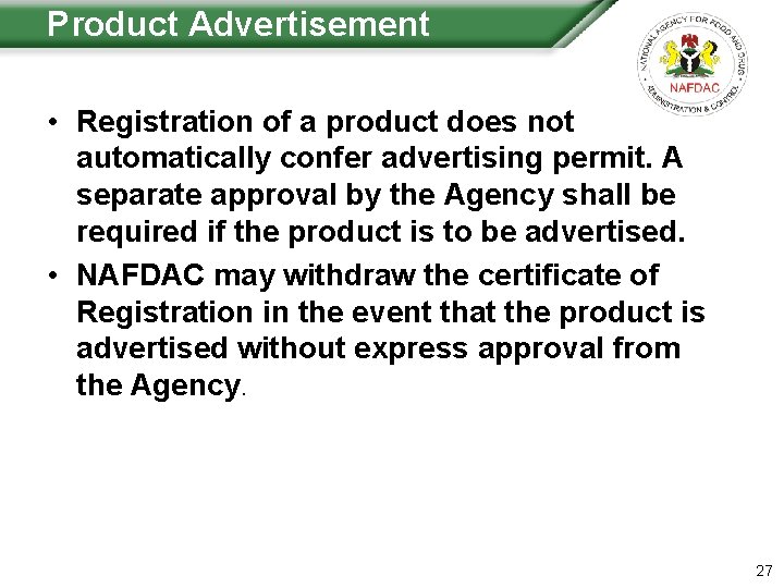 Product Advertisement • Registration of a product does not automatically confer advertising permit. A