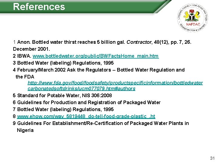 References 1 Anon. Bottled water thirst reaches 5 billion gal. Contractor, 48(12), pp. 7,
