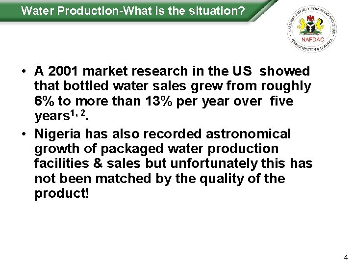 Water Production-What is the situation? • A 2001 market research in the US showed