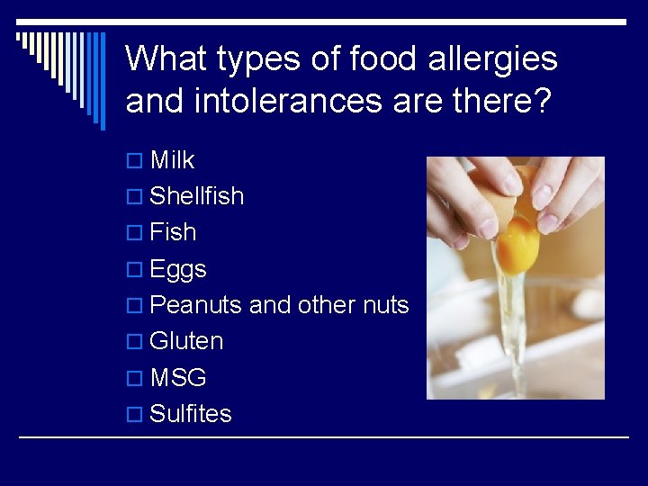 What types of food allergies and intolerances are there? o Milk o Shellfish o