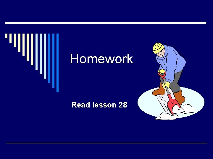 Homework Read lesson 28 