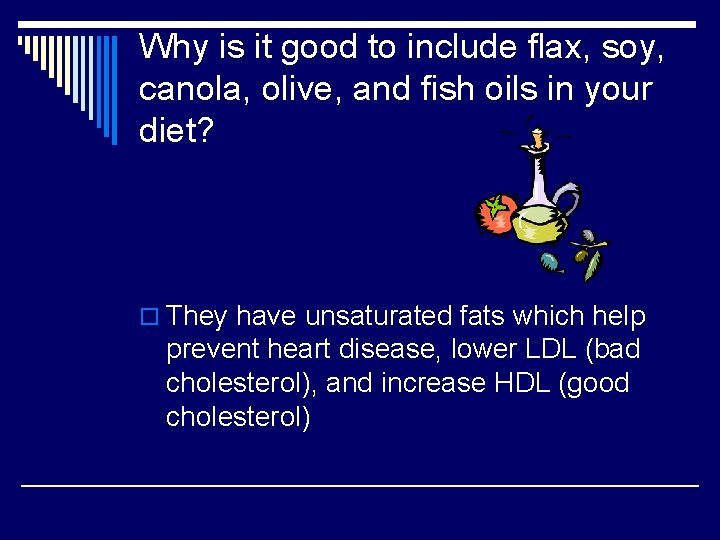 Why is it good to include flax, soy, canola, olive, and fish oils in