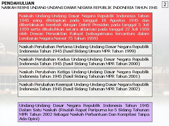PENDAHULUAN NASKAH RESMI UNDANG-UNDANG DASAR NEGARA REPUBLIK INDONESIA TAHUN 1945 Naskah Undang-Undang Dasar Negara