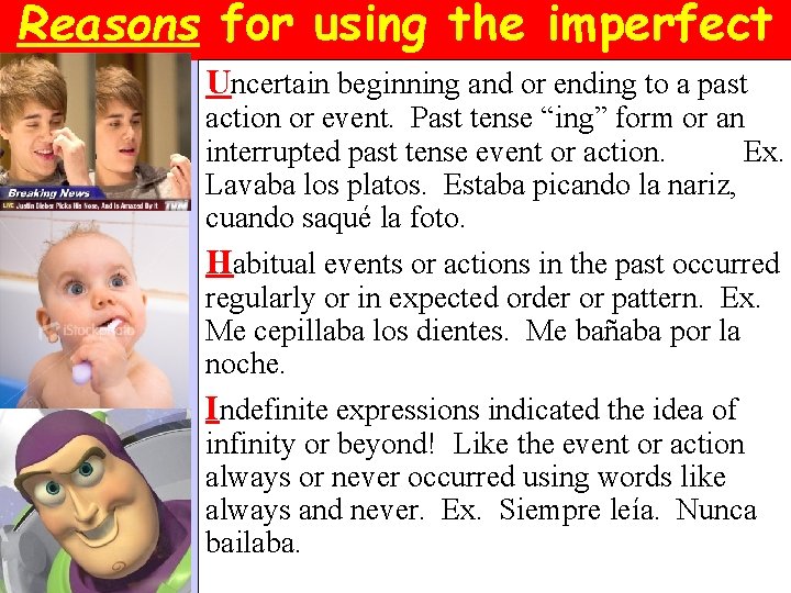 Reasons for using the imperfect Uncertain beginning and or ending to a past action