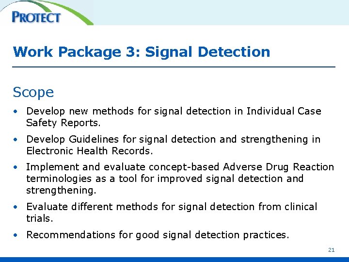 Work Package 3: Signal Detection Scope • Develop new methods for signal detection in