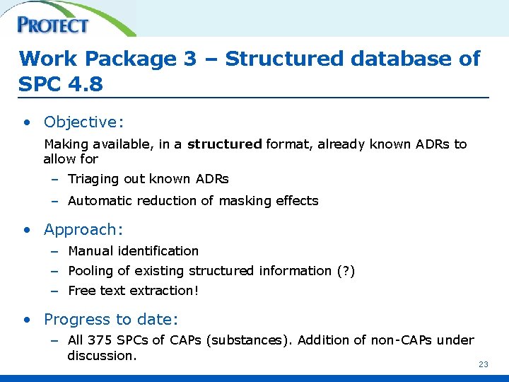 Work Package 3 – Structured database of SPC 4. 8 • Objective: Making available,