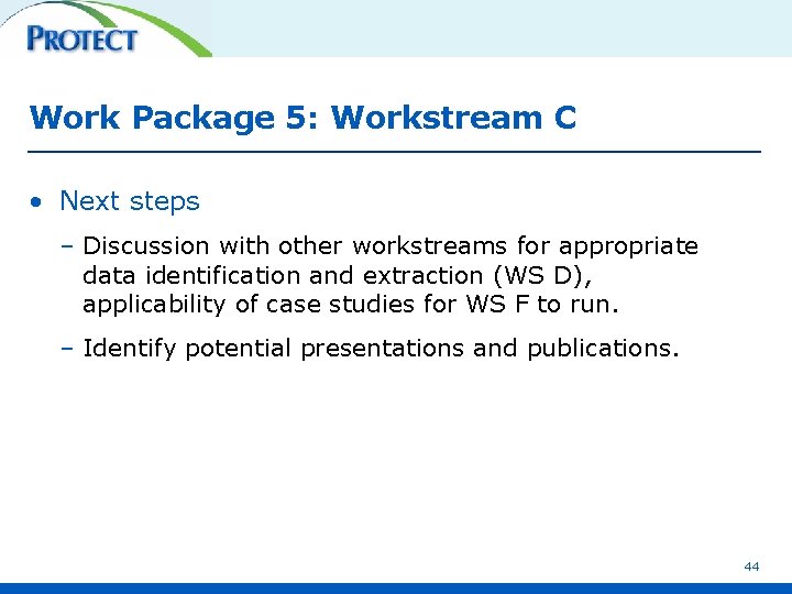 Work Package 5: Workstream C • Next steps – Discussion with other workstreams for