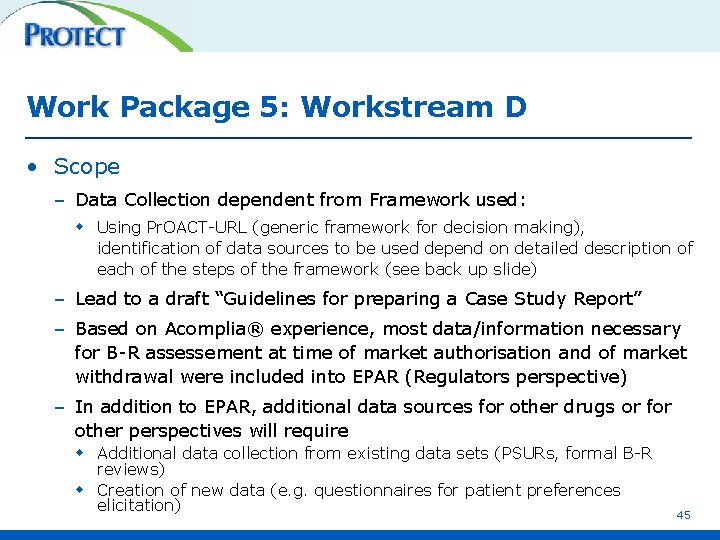 Work Package 5: Workstream D • Scope – Data Collection dependent from Framework used: