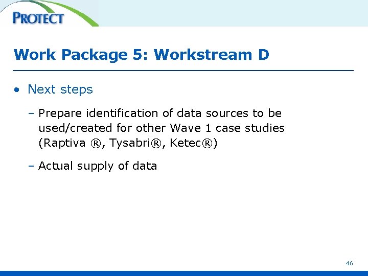 Work Package 5: Workstream D • Next steps – Prepare identification of data sources