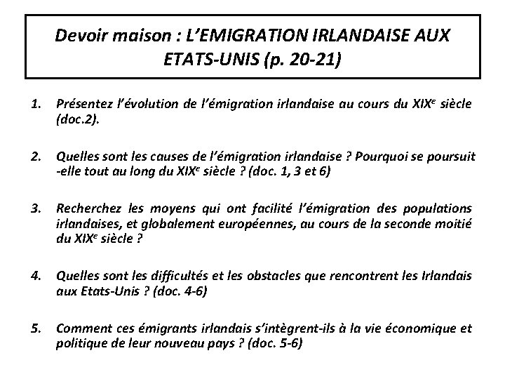 Devoir maison : L’EMIGRATION IRLANDAISE AUX ETATS-UNIS (p. 20 -21) 1. Présentez l’évolution de