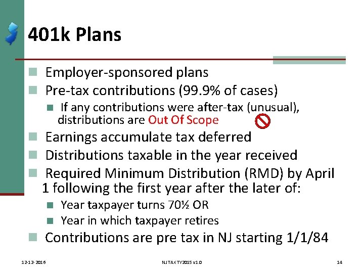 401 k Plans n Employer-sponsored plans n Pre-tax contributions (99. 9% of cases) n
