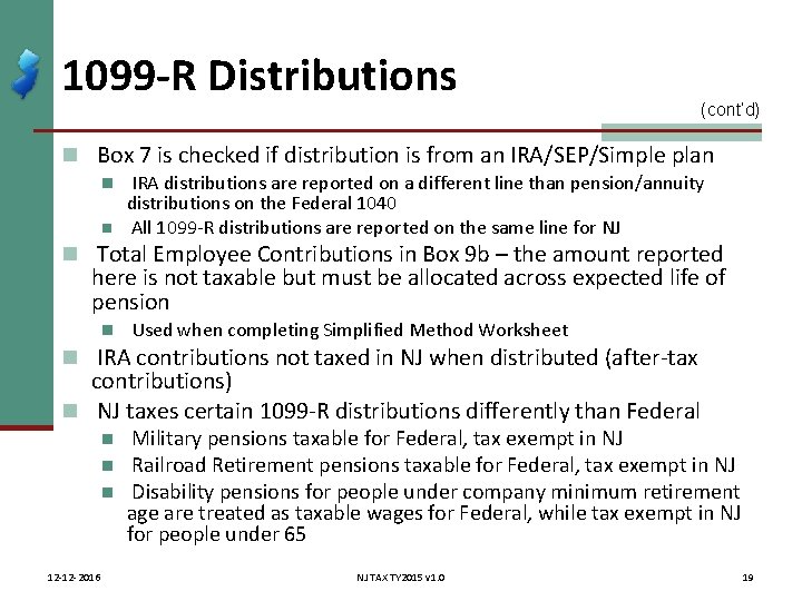 1099 -R Distributions (cont’d) n Box 7 is checked if distribution is from an