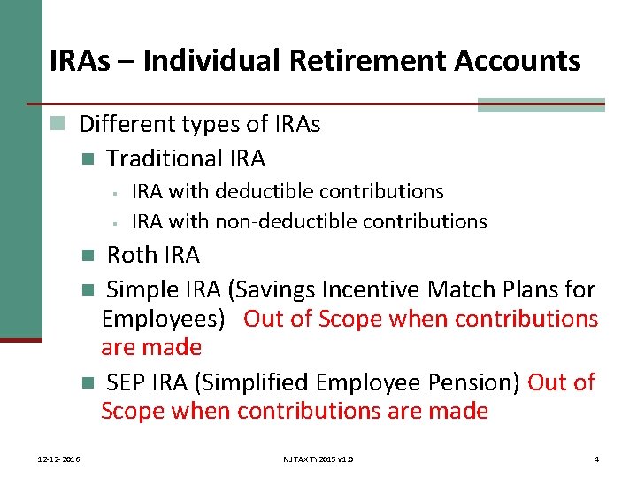 IRAs – Individual Retirement Accounts n Different types of IRAs n Traditional IRA §