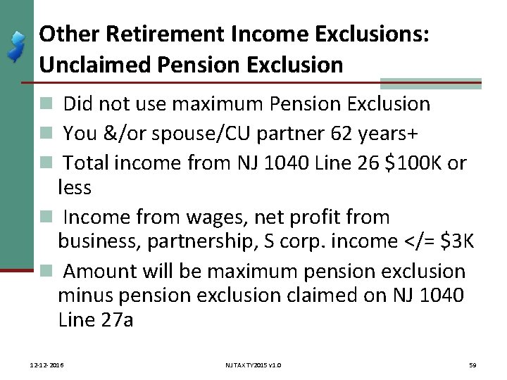Other Retirement Income Exclusions: Unclaimed Pension Exclusion n Did not use maximum Pension Exclusion