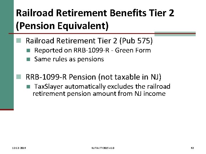 Railroad Retirement Benefits Tier 2 (Pension Equivalent) n Railroad Retirement Tier 2 (Pub 575)