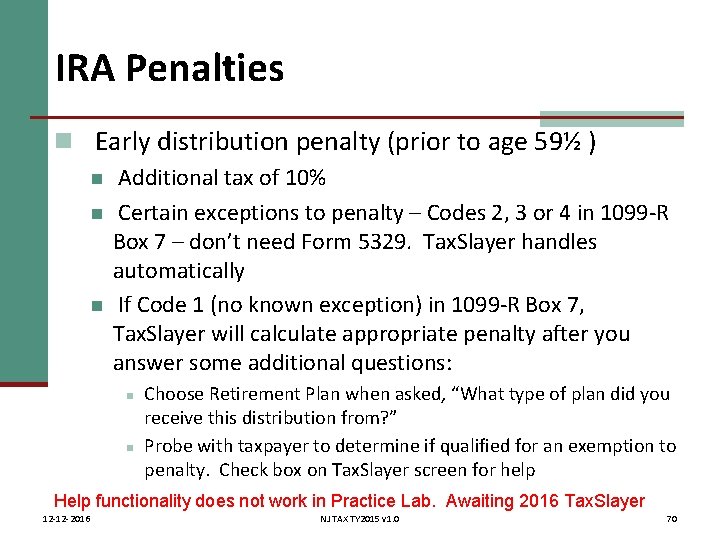 IRA Penalties n Early distribution penalty (prior to age 59½ ) n n n