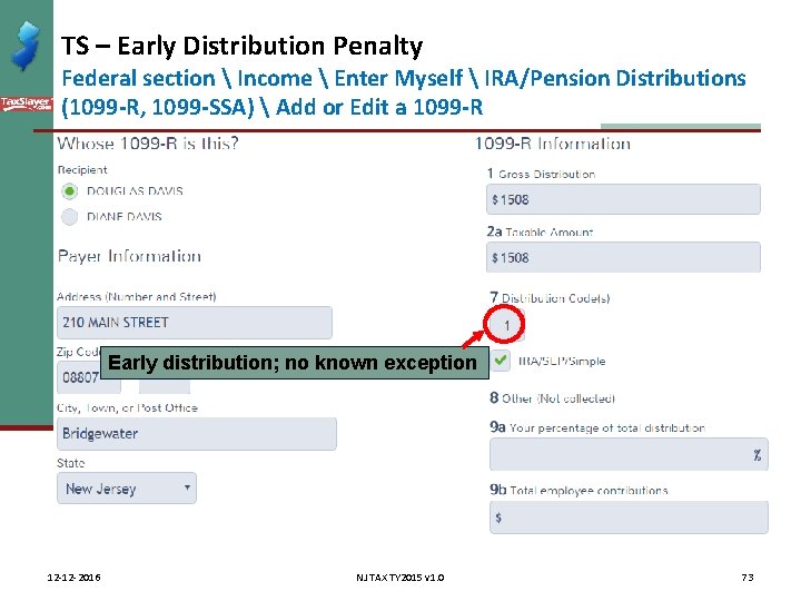TS – Early Distribution Penalty Federal section  Income  Enter Myself  IRA/Pension