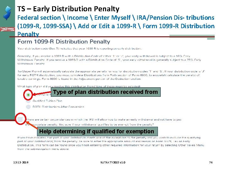 TS – Early Distribution Penalty Federal section  Income  Enter Myself  IRA/Pension