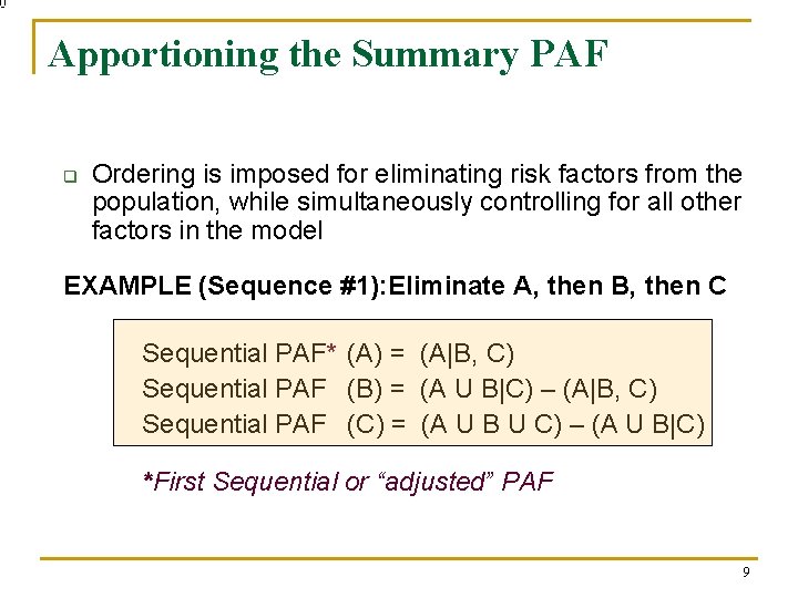  Apportioning the Summary PAF q Ordering is imposed for eliminating risk factors from