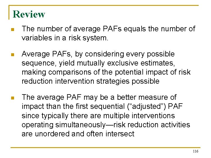 Review n The number of average PAFs equals the number of variables in a