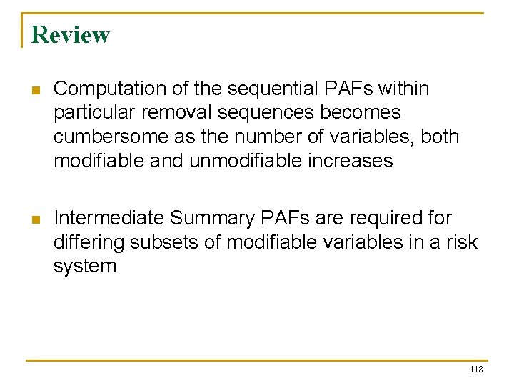 Review n Computation of the sequential PAFs within particular removal sequences becomes cumbersome as