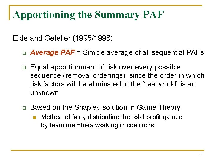 Apportioning the Summary PAF Eide and Gefeller (1995/1998) q q q Average PAF =